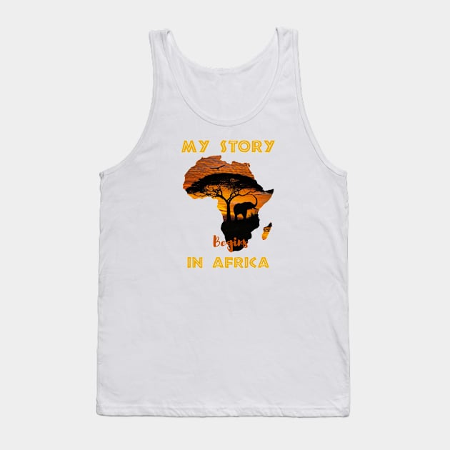 Story Begins In Africa Pride African-American History Month Tank Top by SuperDj